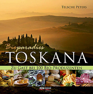 Buchtitel: Bioparadies Toskana - Zu Gast bei 100 B